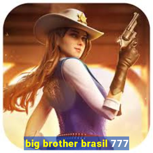 big brother brasil 777